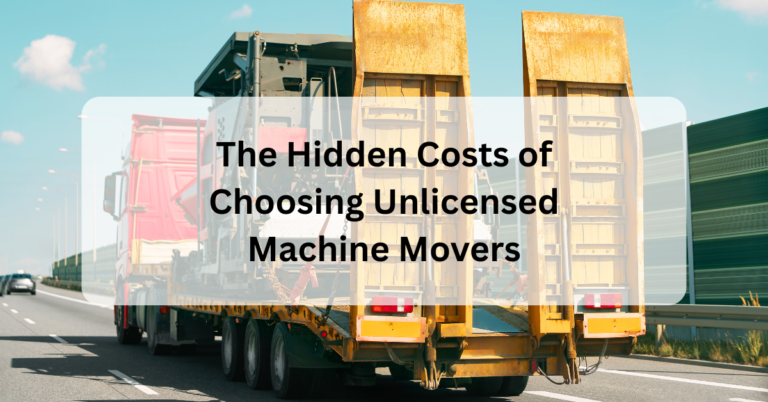 The Hidden Costs of Choosing Unlicensed Machine Movers