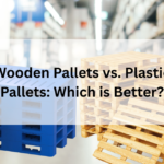 Wooden Pallets vs. Plastic Pallets: Which is Better?
