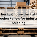 How to Choose the Right Wooden Pallets for Industrial Shipping